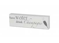 Sign "Save Water, Drink Champagne"